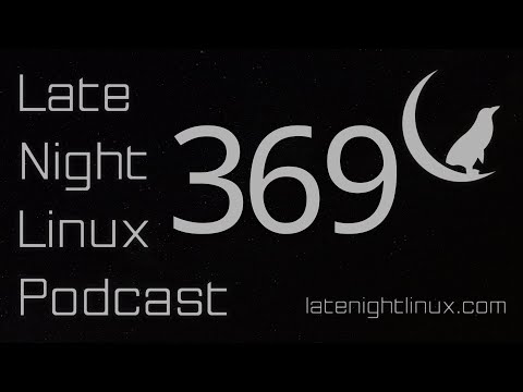 Late Night Linux – Episode 369