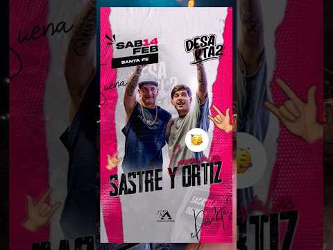 Desakta2 🤟🏻 Sastre y Ortiz - Santa Fe Sab-14-Feb 🪗💯