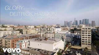 Deitrick Haddon - Glory ft. Hill City Worship Camp