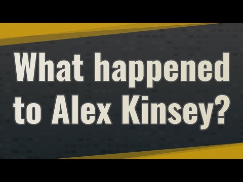 What happened to Alex Kinsey?
