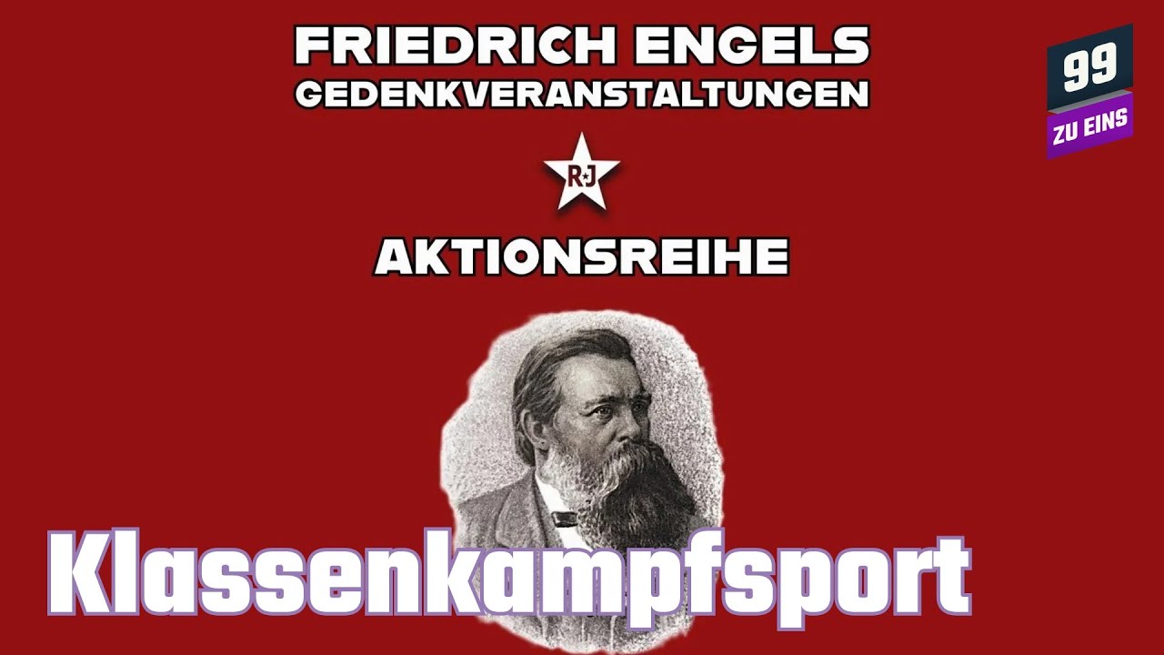 Engels Gedenkveranstaltungen des RJ - 99 ZU EINS - Klassenkampfsport