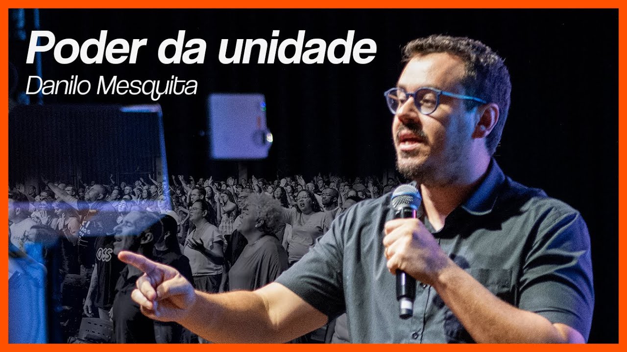 PODER DA UNIDADE | Pr. Danilo Mesquita