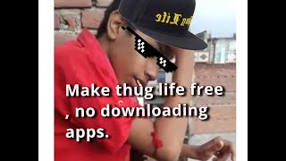 thug life maker  online free  no app installation 
