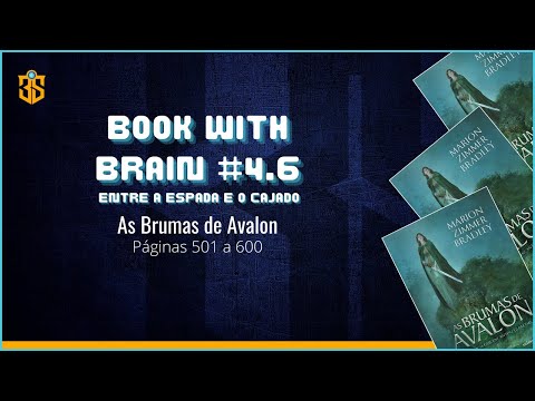 Book with Brain #4.6  - As Brumas de Avalon - 501 a 600 pag.