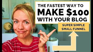 How to make $100+ with your blog this month - the super simple small funnel