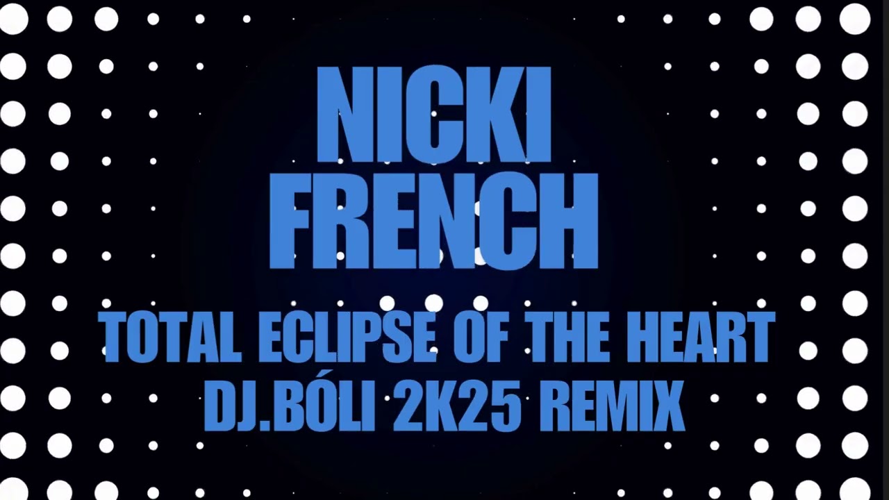 Nicki French - Total Eclipse Of The Heart  Dj Bóli   2k25
