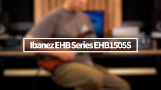 Video thumbnail for Ibanez EHB Series EHB1505S Demo by Music Force Official