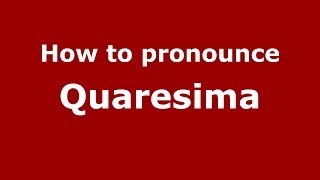 How to pronounce Quaresima