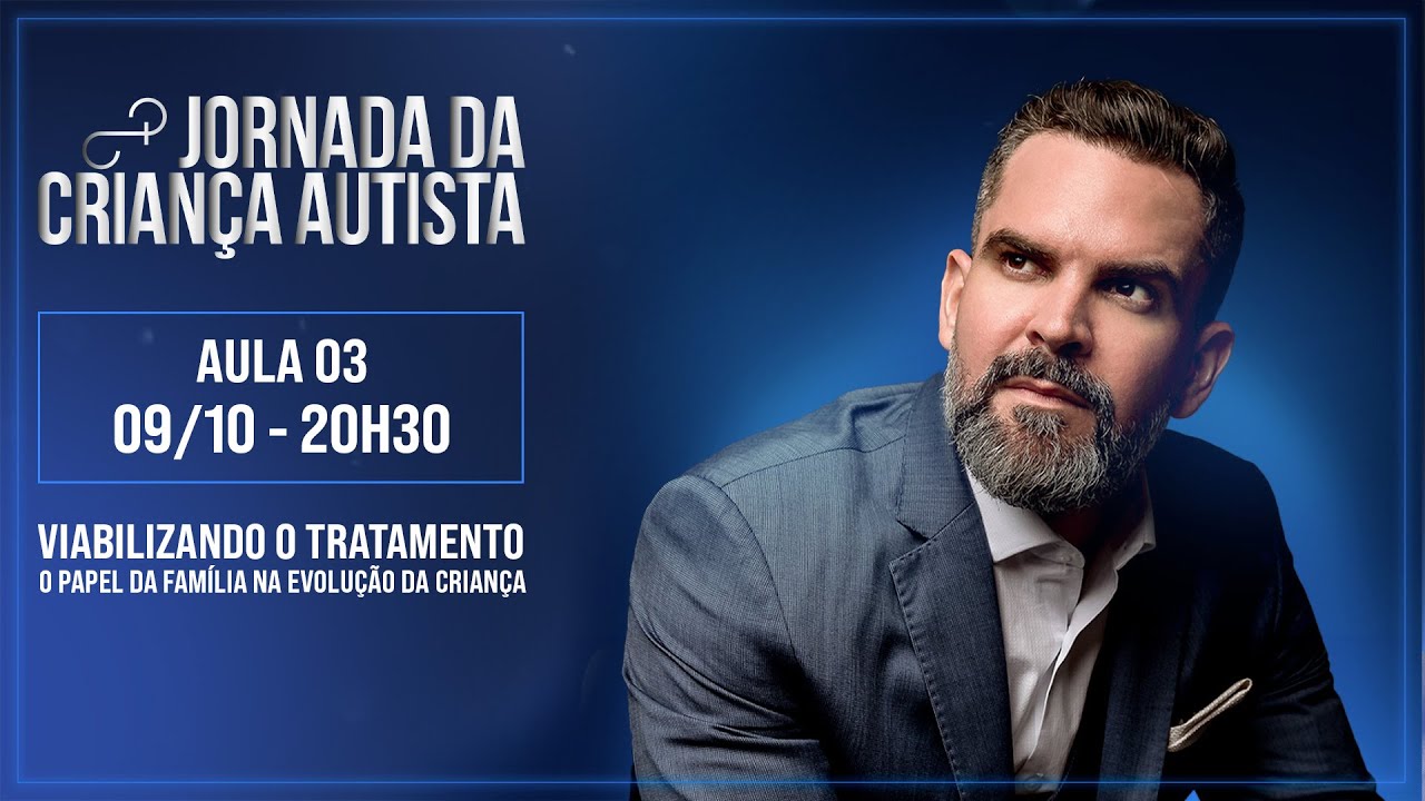 Aula 03 | Viabilizando o tratamento - O papel da família | Jornada da Criança Autista