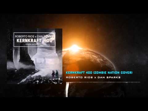 Roberto Rios x Dan Sparks  - Kernkraft 400 (Zombie Nation Cover)