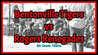 Bentonville Tigers vs Rogers Renegades | 5th Grade Teams