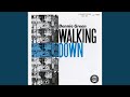 Walkin' (Down)