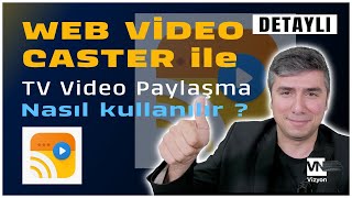 Web Video Caster Nedir? Nasıl Kullanılır? | Detaylı Rehber 2025