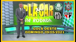 GOLS DESTE DOMINGO 09/05/2021 - GOLS DA RODADA - GOLS DO FANTSTICO