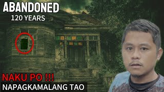 ANG ABANDONADONG BAHAY NG ATTORNEY MAHIGIT 120 YEARS NA ANG TANDA