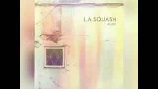 L.A.Squash - Missing Time