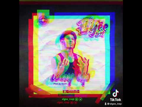 Elgee Trap -Way Up(official audio)