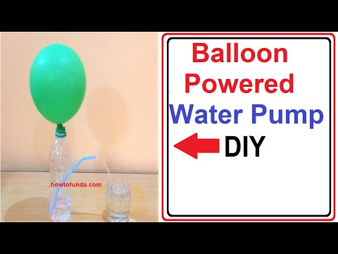 Balloon Powered Water Pump Air Pressure Science Experiment Science fair project