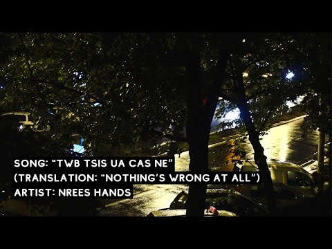 Twb Tsis Ua Cas Ne - NREES HANDS (Hmong Song Translated)