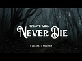 My Love Will Never Die - Claire Wyndham (LYRICS)