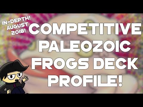 Yu-Gi-Oh! In-Depth Competitive Paleozoic Frogs Deck Profile! (August 2018)