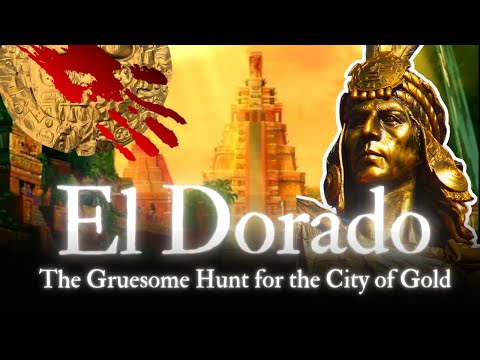 The Horrors of the El Dorado Legend