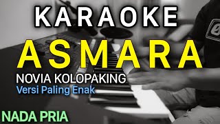 Download lagu ASMARA Karaoke Nada Pria , Novia Kolopaking mp3