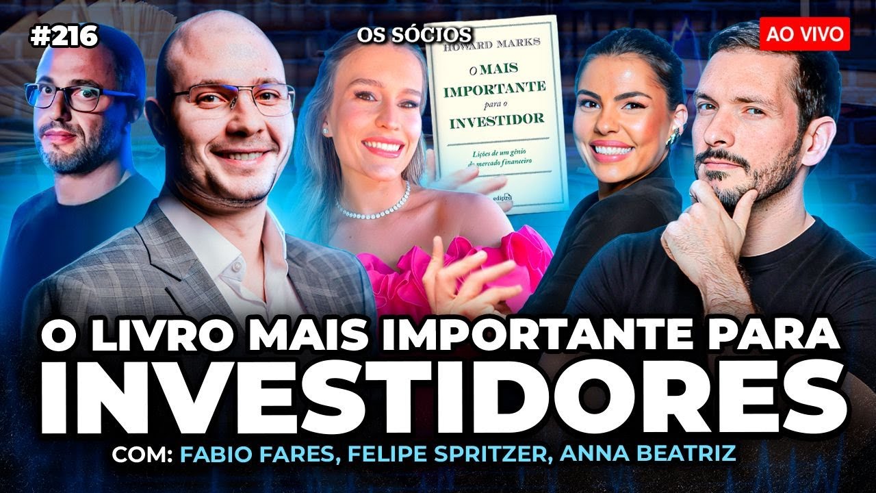 O MAIS IMPORTANTE PARA O INVESTIDOR DE HOWARD MARKS - LIÇÕES DO LIVRO | OS SÓCIOS 216