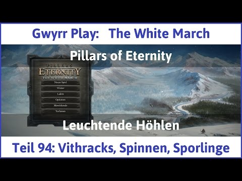 The White March Teil 94 - Vithracks, Spinnen, Sporlinge - Let's Play