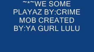 CRIME MOB(WE SOME PLAYAZ)