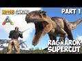 ARK Survival Evolved Ragnarok Supercut Part 1