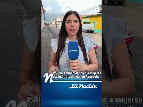 Policía Ambiental ubicó a mujeres por maltrato animal en Ayacucho #tachira #reporte