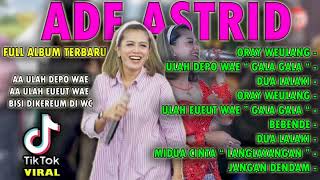 Download lagu ADE ASTRID || AA ULAH DEPO WAE 'Gala Gala' mp3