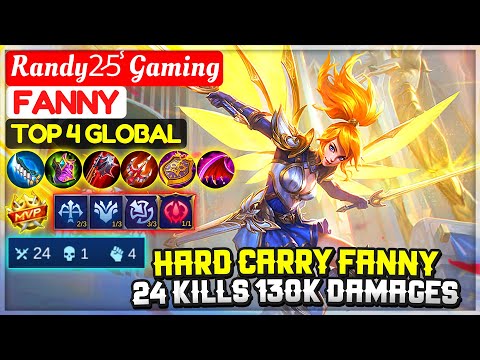 Hard Carry Fanny, 24 Kills 130K Damages [ Top 4 Global Fanny ] Randy25 Gaming - Mobile Legends