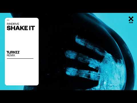 INNDRIVE - Shake It (Turkez Remix)