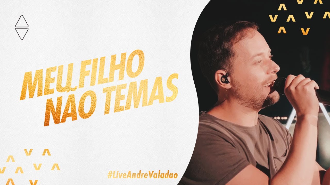 André Valadão - Meu Filho Não temas (Live)