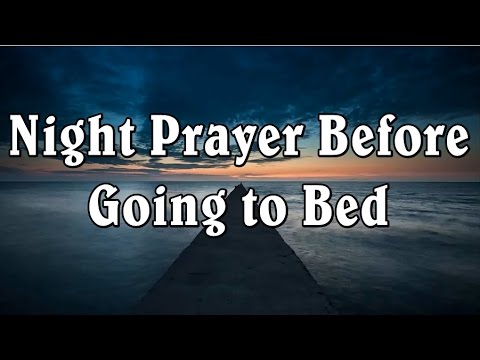 Night Prayer Before Going to Bed - Bedtime Prayer - Good Night Prayer