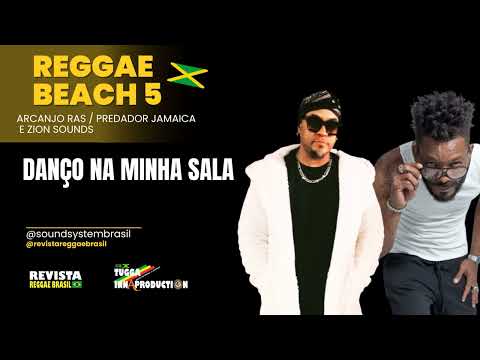 Predador Jamaica - Arcanjo Ras e Zion Sounds - Danço na Minha Sala - Reggae Beach volume 5