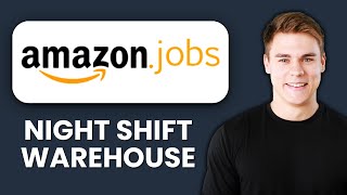 NEW! Amazon Night Shift Warehouse Jobs USA (2025) 🌙 | Application Process & Schedule Explained