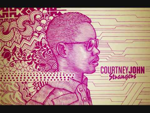 Courtney John- Strangers