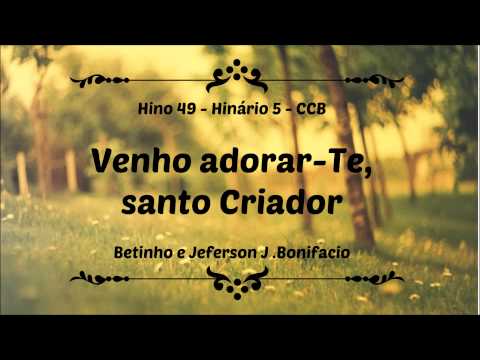 49 - Venho Adorar-te, Santo Criador video