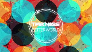 TwoKnobs - Better World (Audio Stream)