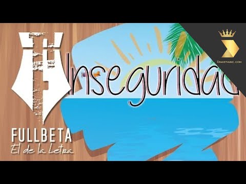 Inseguridad - Fullbeta Feat. Fontta (Video Lyrics) Prod. El High - Ovy on the drums