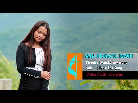 Iang Len Sung || Min Hruaizel Rawh - (Official Music Video)