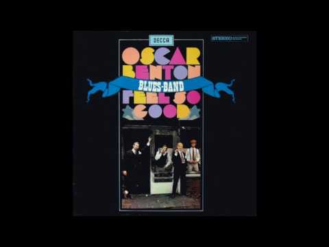 Oscar Benton Blues Band - I feel so good