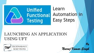 Tutorial 8 | How to Launch application in UFT by Neeraj Kumar Singh