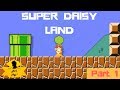 Super Daisy Land Part 1