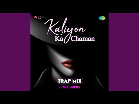 Kaliyon Ka Chaman — watch video