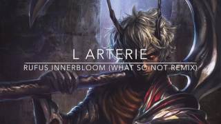 Rufus • Innerbloom (what so not remix)