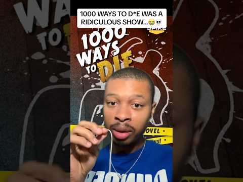 1000 Ways To Die Was A RIDICULOUS SHOW&hellip;😭💀